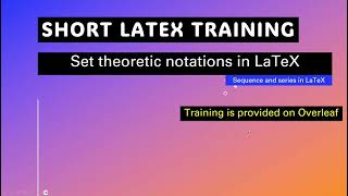 SHORT LATEX TRAINING/Set theoretic notations/Sequence and Series/LaTeX/Overleaf Profile