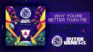 Outer Genesis - Why You're Better Than Me (Official Audio)
