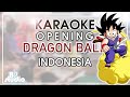 Karaoke Dragon Ball Opening Versi Indonesia 