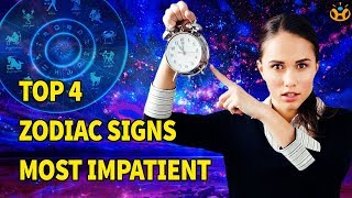 The 4 zodiac signs Most Impatient, So Don't Make Them Wait - Know Everything
