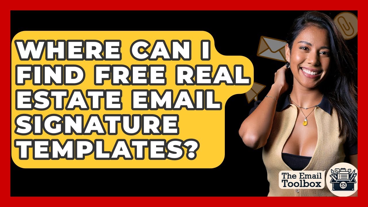 Where Can I Find Free Real Estate Email Signature Templates? - TheEmailToolbox.com