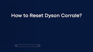 How to Reset Dyson Corrale?