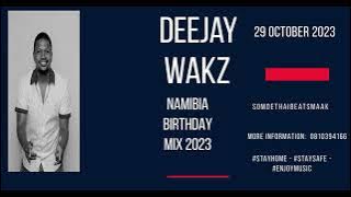 Deejay Wakz Namibia Birthday Edition Mix 2023