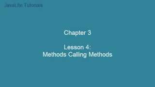 Chapter 3 (Lesson 19:  Methods Calling Methods)
