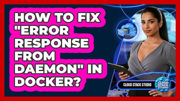 How To Fix "Error Response From Daemon" In Docker? - Cloud Stack Studio