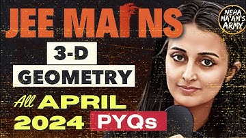 JEE 2025/26: 3D GEOMETRY ALL PYQs APR 2024+ IMPORTANT Qs TYPES #jee2025 #jeemains NEHA AGRAWAL