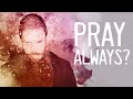 How Often Should I Pray?