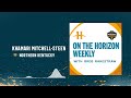 On The Horizon Weekly with Greg Rakestraw - Khamari Mitchell 2/21/24