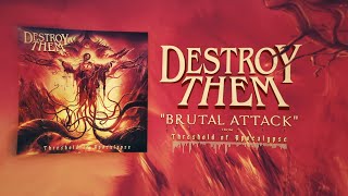 Destroy Them - Brutal Attack