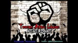 Neverlone - Teman Atau Lawan