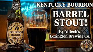Kentucky Bourbon Barrel Stout By Alltechs Lexington Brewing Co. - Episode 354