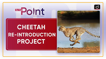 Cheetah Re introduction Project – To The Point | Drishti IAS English