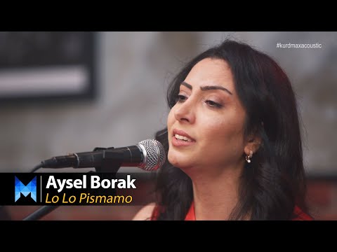 Aysel Borak - Lo Lo Pismamo  (KurdMax Muzîk)