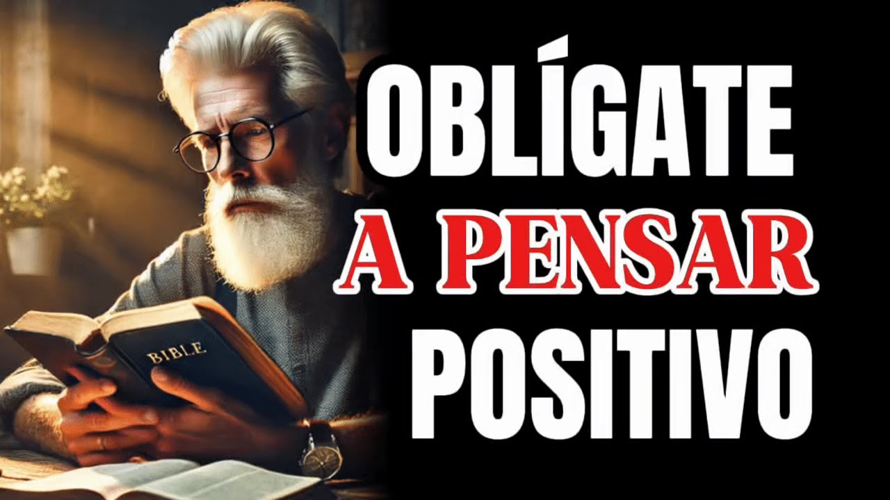 OBLIGARTE a PENSAR POSITIVO y Transformar Tu Vida Mente con La Ayuda de Dios