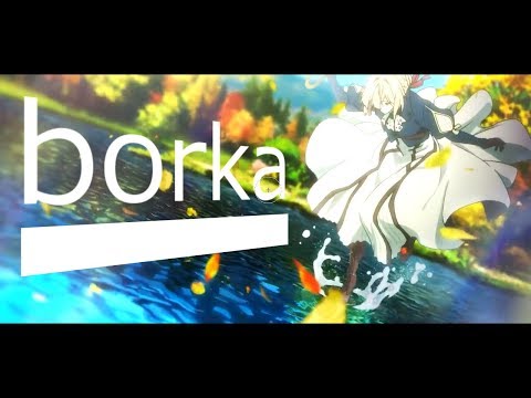 【MAD】ヴァイオレット・エヴァーガーデン【borka】