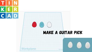 How to make a guitar pick in Tinkercad
