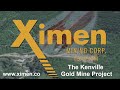 Ximen Mining Gold Producer 2026 A Closer Look at Kenville Gold Mine WKN: A3E2DA ISIN: CA98420B3092
