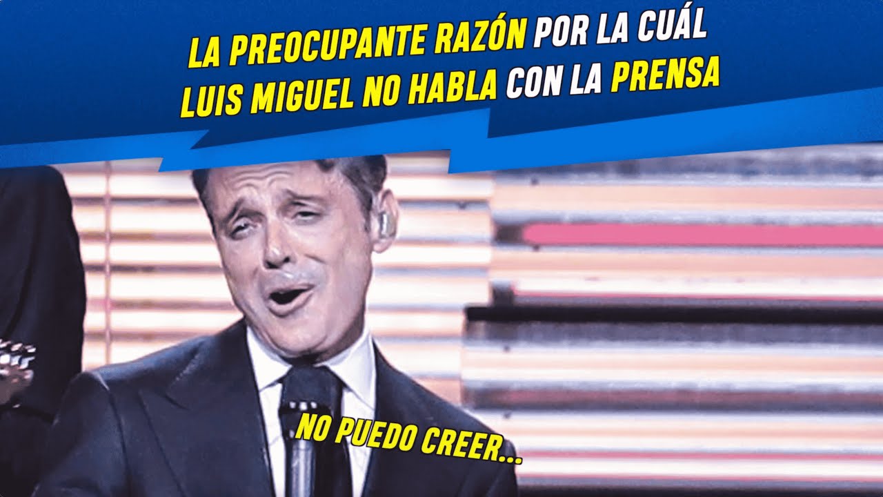 Previsualización de video para nota La PREOCUPANTE RAZÓN por la cuál Luis Miguel no habla con la PRENSA... No lo creerás...