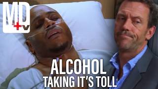 Alcohol Taking It's Toll | House MD and More | MD TV