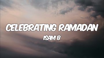 Isam B - Celebrating Ramadan (Lyrics)