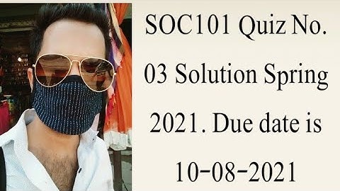 SOC101 Quiz No.03 Solution Spring 2021| Soc101 solved quiz 3 2021| Soc101 quiz 3 2021| soc101 quiz 3