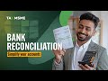 What is Bank Reconciliation and How to Do It? | Simplify Your Finances