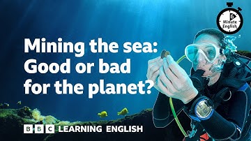 Deep-sea mining - 6 Minute English