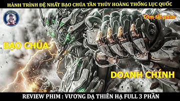 HÀNH TRÌNH ĐỆ NHẤT BẠO CHÚA TẦN THỦY HOÀNG THỐNG LỤC QUỐC  || TỔNG PHIM VƯƠNG DẠ THIÊN HẠ