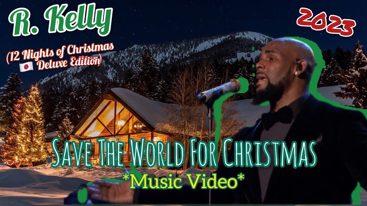 R. Kelly - Save The World For Christmas (Fan Made Music Video ...