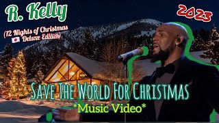 Video thumbnail of "R. Kelly - Save The World For Christmas (Fan Made Music Video) *Japanese Bonus Track* #freerkelly"