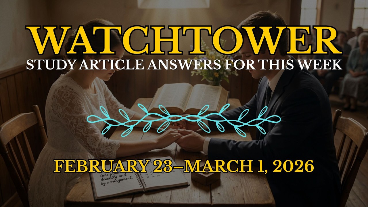 A Wedding Honoring Jehovah | Watchtower Study Article | FEBRUARY 23–MARCH 1 | Weekend Meeting 2026