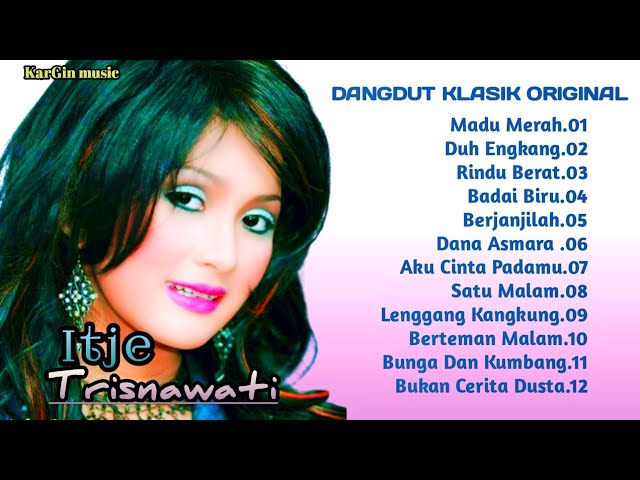 Itje Trisnawati Dangdut Klasik Original Lawas - Full Album class=