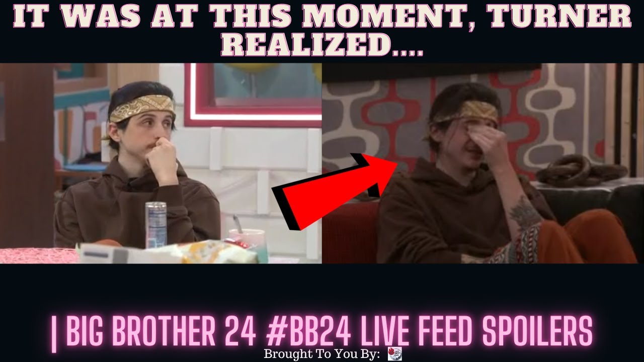 It Was At This Moment, Turner Realized…. | Big Brother 24 #BB24 Live Feed Spoilers