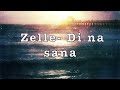 Zelle - Di Na Sana (Lyrics) Mp3 Song