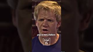 Your not a failure. shorts gordonramsay top1% motivation