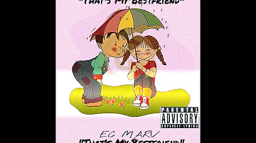 EC MARV-Thats My Bestfriend (MUSIC VIDEO IN DESCRIPTION) IG @ecmarv