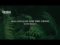 Hallelujah For The Cross (Lyric Video) | Newsboys
