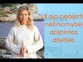 Kaip nebijoti nežinomybe apipintos ateities - Leonora Be You