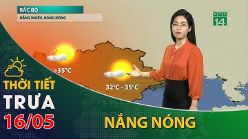 Thời tiết trưa, chiều 16/05/2023: Bắc Bộ nắng nhiều, nhiệt độ tăng | VTC14