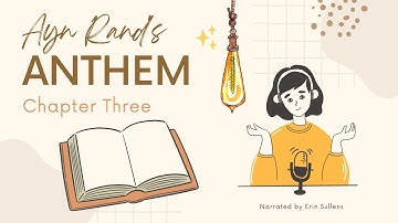 Ayn Rand - Anthem - Ch. 3 Read Aloud