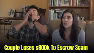 How Young Couple Lost $800k Home Payment To Escrow Email Scam