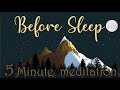 5 Minute Meditation Before Sleep