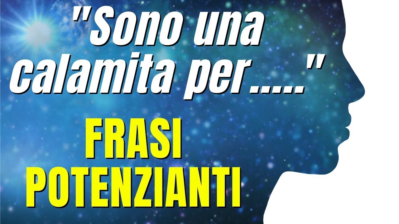FRASI POTENZIANTI per REALIZZARE OGNI OBIETTIVO. AFFERMAZIONI POSITIVE ...