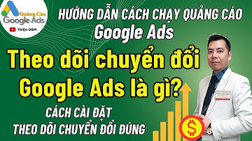 Theo dõi chuyển đổi Google Ads là gì? Cách đo lường chuyển đổi google Ads đúng 2024