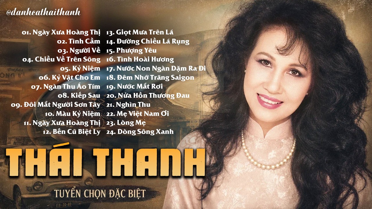 Tình Ca Xưa THÁI THANH – Tuyển Tập Tình Khúc Vượt Thời Gian Làm Say Đắm Lòng Người
