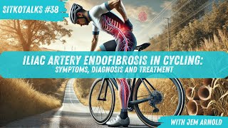 Iliac Artery Endofibrosis in Cycling: Symptoms, diagnosis and treatment, with Jem Arnold