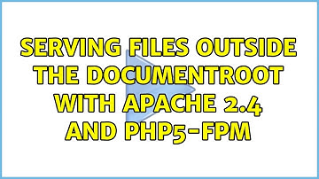 Serving files outside the DocumentRoot with apache 2.4 and php5-fpm