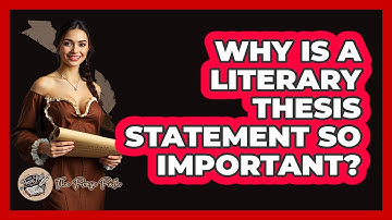 Why Is A Literary Thesis Statement So Important? - The Prose Path