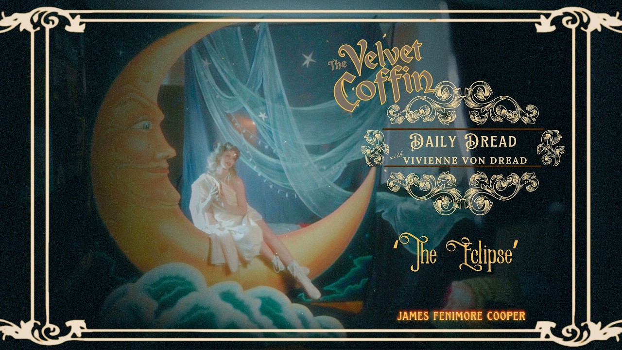 The Velvet Coffin 🖤 Daily Dread with Vivienne Von Dread- The Eclipse