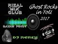 GHOST ROCKS IN YOU 2017 nonstop   DJ RENLY